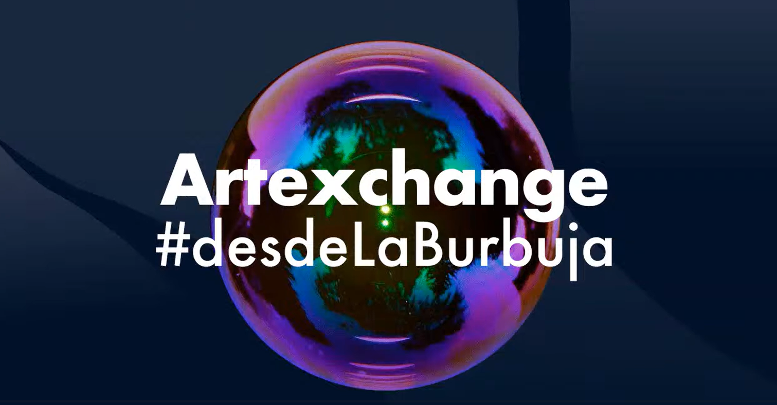 Lee más sobre el artículo Artexchange #desdeLaBurbuja 10